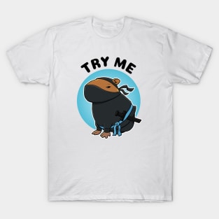 Try Me Capybara Ninja T-Shirt